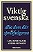 Viktig svenska : alla dom där språkfrågorna