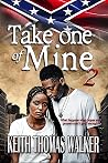 Take One of Mine ...