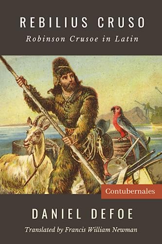 Rebilius Cruso: Robinson Crusoe, in Latin (Latin Edition)