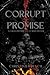 Corrupt Promise (The Promising Series)