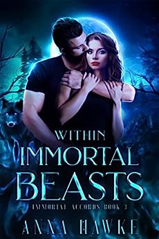 Within Immortal Beasts (The Immortal Accords, #3)