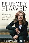 Perfectly Flawed: Uncovering Your Greatest Purpose