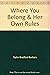 Where You Belong / Her Own Rules by Bradford  Barbara Ta