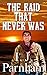 The Raid That Never Was (Ca...