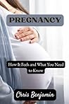 Pregnancy: How it feels and what you you need to know
