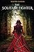The Solitary Fighter by Nishtha Sharma