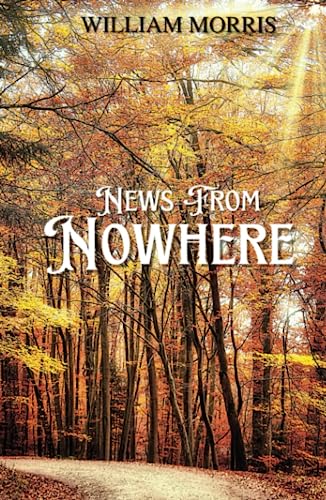 News from Nowhere: 1890 Classic Utopian Scifi Novel