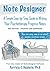 Note Designer: A Simple Step-by-Step Guide to Writing Your Psychotherapy Progress Notes, 2nd Edition--Updated and Expanded