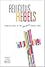 Religious Rebels by Christy Lynne Wood