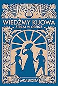 Wiedźmy Kijowa. Strzał w operze