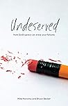 Undeserved: How God’s Grace Can Erase Your Failures Undeserved: How God’s Grace Can Erase Your Failures