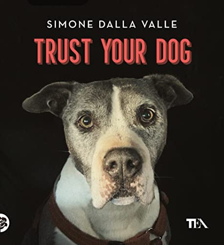 Trust Your Dog (Italian Edition)