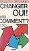 Changer oui ! mais comment ? by Randy Read
