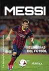 Messi: El Mesías del fútbol (Spanish Edition)