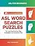 ASL Book for Beginners: 85 Fun and Comprehensive ASL Word Search Puzzles for Learning American Sign Language in an Interactive Way: American Sign Language Game, ASL Lessons Books for Kids and Adults