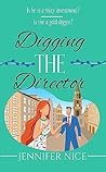 Digging The Director: A heart-warming contemporary romance set in Edinburgh (A Nice Romance Collection) Digging The Director: A heart-warming contemporary romance set in Edinburgh (A Nice Romance Collection)