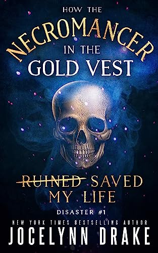 How the Necromancer in the Gold Vest Saved My Life: Disaster #1 (Princes of Mayhem)