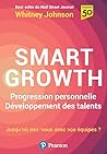 Smart Growth: Progression personnelle - Développement des talents (French Edition) Smart Growth: Progression personnelle - Développement des talents (French Edition)