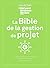 La Bible de la gestion de projet (French Edition)