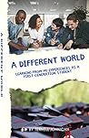 A Different World: Learning from My Experiences as a First-Generation College Student: Learning from My Experiences A Different World: Learning from My Experiences as a First-Generation College Student: Learning from My Experiences