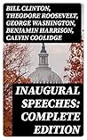 Inaugural Speeches: Complete Edition