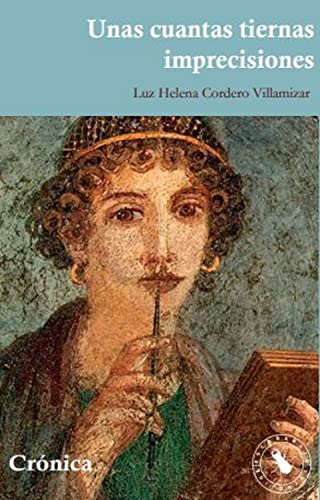 Unas cuantas tiernas imprecisiones (Spanish Edition)