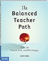 The Balanced Teacher Path: How to Teach, Live, and Be Happy ebook The Balanced Teacher Path: How to Teach, Live, and Be Happy ebook
