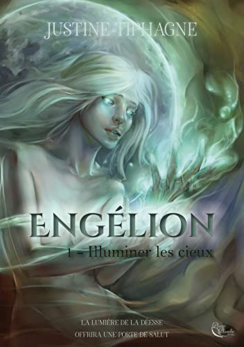 Illuminer les cieux (Engélion, #1)