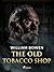 The Old Tobacco Shop by William Bowen
