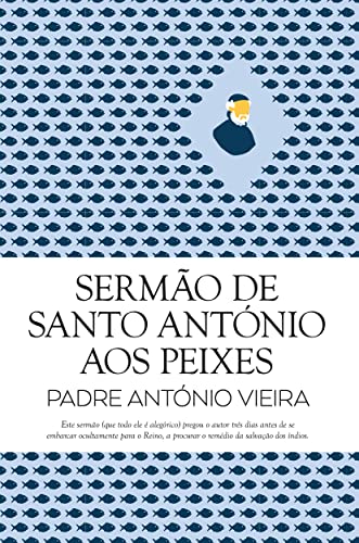 Sermão de Santo António aos Peixes (Clássicos Guerra e Paz Livro 1) (Portuguese Edition)