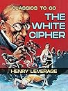 The White Cipher (Classics To Go) The White Cipher (Classics To Go)