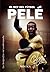 Pelé: El rey del fútbol