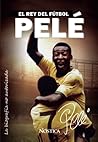 Pelé: El rey del fútbol (Spanish Edition)