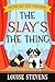 The Slay's the Thing: A Sma...
