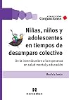 Niñas, niños y adolescentes en tiempos de desamparo colectivo: De la incertidumbre a la esperanza en salud mental y educación (Conjunciones nº 76) (Spanish Edition) Niñas, niños y adolescentes en tiempos de desamparo colectivo: De la incertidumbre a la esperanza en salud mental y educación (Conjunciones nº 76) (Spanish Edition)
