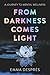 From Darkness Comes Light - A Journey To Mental Wellness by Emma Després