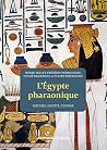 L'Egypte pharaonique - 2e éd.: Histoire, société, culture (French Edition) L'Egypte pharaonique - 2e éd.: Histoire, société, culture (French Edition)