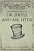 The Strange Case of Dr. Jekyll and Mr. Hyde