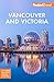 Fodor's Vancouver & Victoria: with Whistler, Vancouver Island & the Okanagan Valley (Full-color Travel Guide)