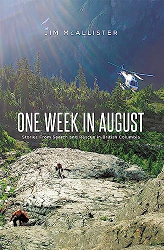 One Week In August: Stories From Search and Rescue in British Columbia (Kindle Edition)