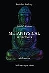 METAPHYSICAL REFLECTIONS (Buddha's Wisdom)