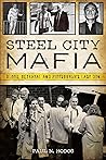 Steel City Mafia by Paul N. Hodos