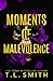 Moments of Malevolence (The...