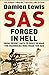 SAS Forged in Hell: From Desert Rats to Dogs of War