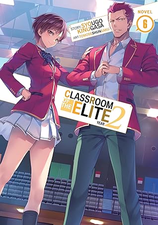 Classroom of the Elite: Year 2 (Light Novel) Vol. 6 (Classroom of the Elite (Light Novel) Book 21)