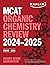MCAT Organic Chemistry Review 2024-2025: Online + Book (Kaplan Test Prep)