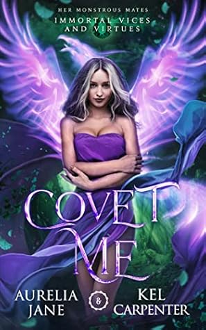 Covet Me (Immortal Vices and Virtues: Her Monstrous Mates, #1)