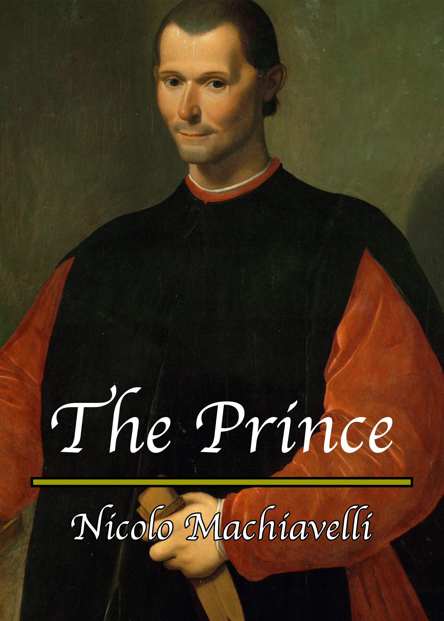 The Prince (Original by Nicolo Machiavelli)(Annotated)
