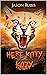 Here Kitty Kitty: A Creatur...