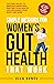 Simple Methods For Women's Gut Health That Work: Tips and Tricks to Improve Digestion, Restore Your Health & Recharge Your Body and Mind